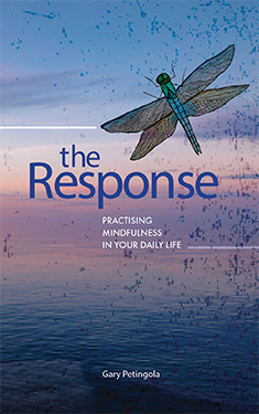 The Response: Practising Mindfulness in Your Daily Life