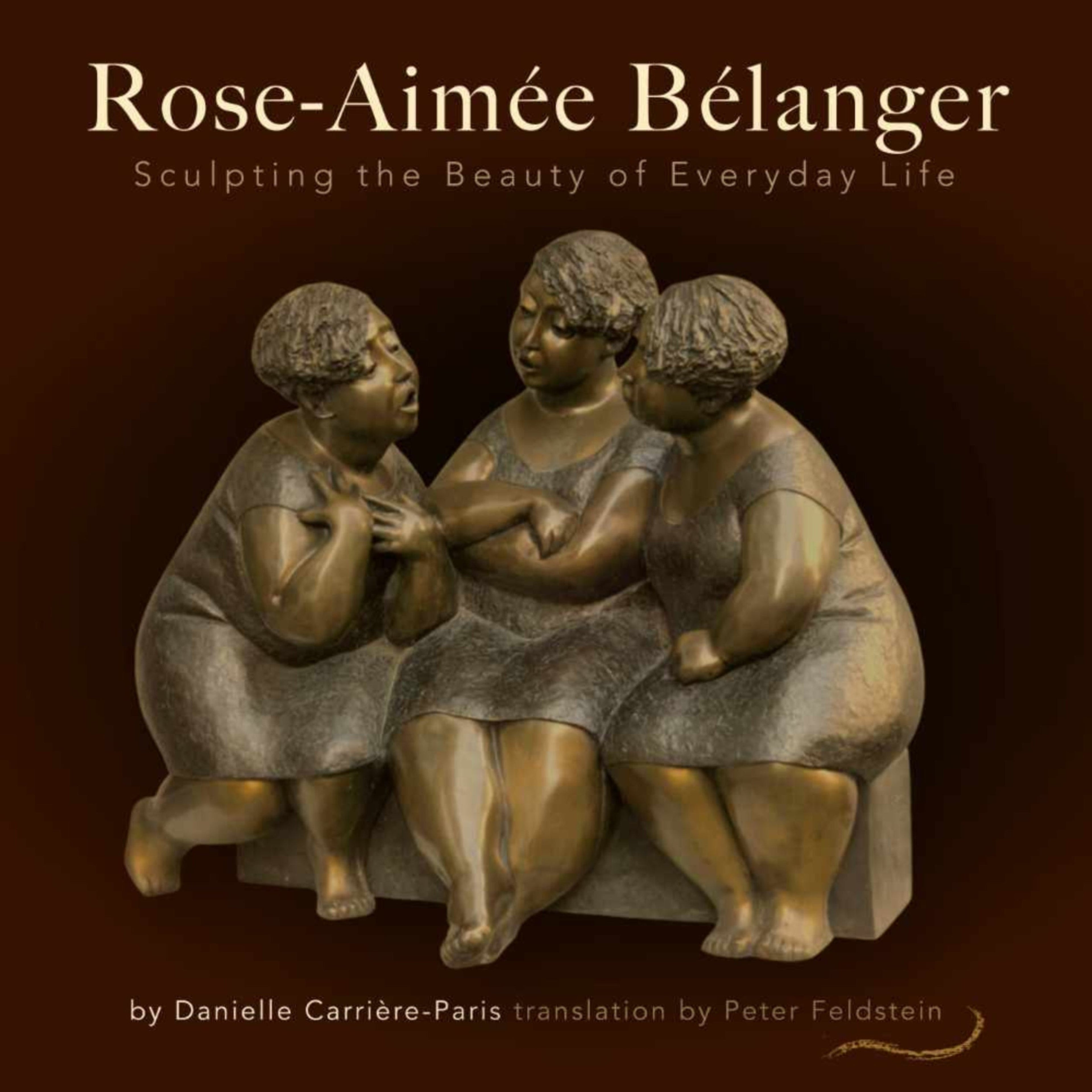 Rose-Aimée Bélanger: Sculpting the Beauty of Everyday Life