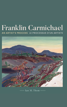 Franklin Carmichael: An Artist's Process | Le Processus D'un Artiste