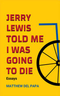 Jerry Lewis Told Me I Was Going to Die