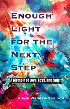 Enough Light for the Next Step: A Memoir of Love, Loss, and Spirit