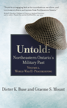 Untold: Northeastern Ontario's Military Past, Volume 2, World War II - Peacekeeping